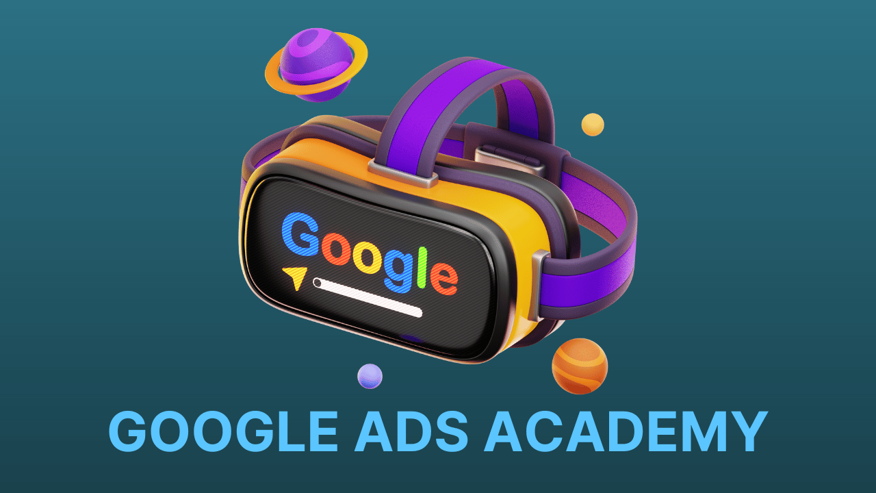 GOOGLE ADS ACADEMY